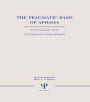 The Pragmatic Basis of Aphasia: A Neurolinguistic Study of Morphosyntax Among Bilinguals / Edition 1