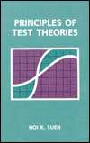 Title: Principles of Test Theories / Edition 1, Author: Hoi K. Suen