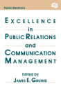 Excellence in Public Relations and Communication Management / Edition 1