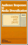 Title: Audience Responses To Media Diversification: Coping With Plenty / Edition 1, Author: Lee B. Becker