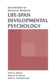 Title: Life-span Developmental Psychology: Introduction To Research Methods / Edition 1, Author: Paul B. Baltes