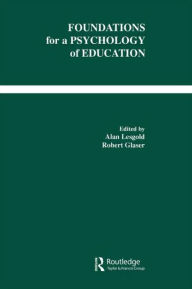 Title: Foundations for A Psychology of Education / Edition 1, Author: Alan M. Lesgold