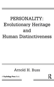 Title: Personality: Evolutionary Heritage and Human Distinctiveness / Edition 1, Author: Arnold H. Buss