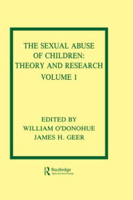 Title: The Sexual Abuse of Children: Volume I: Theory and Research, Author: William T. O'Donohue