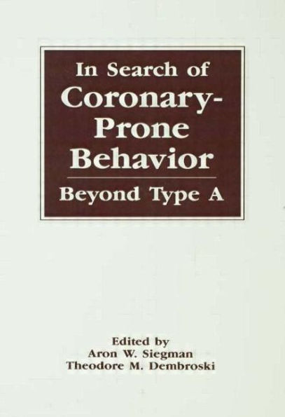 In Search of Coronary-prone Behavior: Beyond Type A / Edition 1