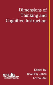 Title: Dimensions of Thinking and Cognitive Instruction / Edition 1, Author: Beau Fly Jones