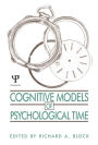 Cognitive Models of Psychological Time / Edition 1