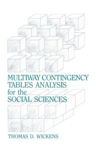 Title: Multiway Contingency Tables Analysis for the Social Sciences / Edition 1, Author: Thomas D. Wickens