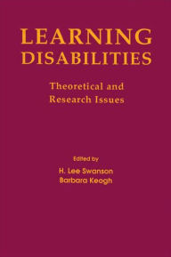 Title: Learning Disabilities: Theoretical and Research Issues / Edition 1, Author: H. Lee Swanson