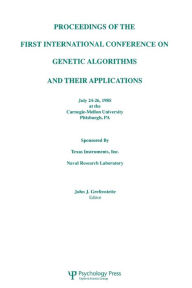 Title: Proceedings of the First International Conference on Genetic Algorithms and their Applications / Edition 1, Author: John J. Grefenstette
