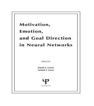 Title: Motivation, Emotion, and Goal Direction in Neural Networks, Author: Daniel S. Levine