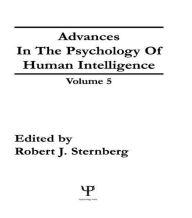 Title: Advances in the Psychology of Human Intelligence: Volume 5 / Edition 1, Author: Robert J. Sternberg