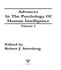 Advances in the Psychology of Human Intelligence: Volume 5 / Edition 1