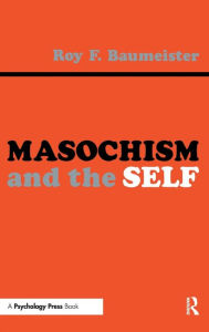 Title: Masochism and the Self, Author: Roy F. Baumeister