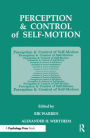 Perception and Control of Self-motion / Edition 1