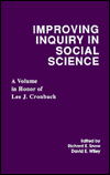 Title: Improving Inquiry in Social Science: A Volume in Honor of Lee J. Cronbach / Edition 1, Author: Richard E. Snow