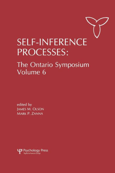 Self-Inference Processes: The Ontario Symposium, Volume 6