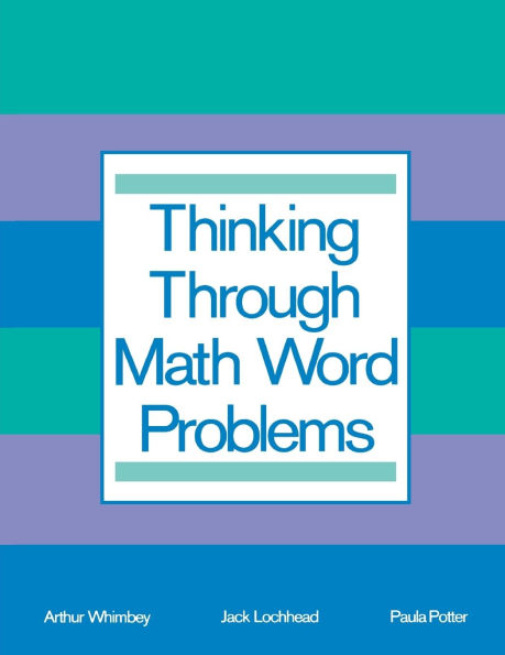 Thinking Through Math Word Problems: Strategies for Intermediate Elementary School Students / Edition 1