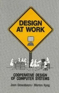 Title: Design at Work: Cooperative Design of Computer Systems / Edition 1, Author: Joan Greenbaum