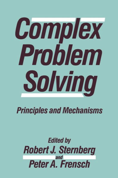 Complex Problem Solving: Principles and Mechanisms / Edition 1