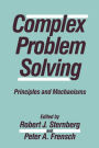 Complex Problem Solving: Principles and Mechanisms / Edition 1