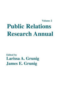 Title: Public Relations Research Annual: Volume 2 / Edition 1, Author: Larissa A. Grunig