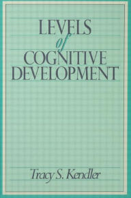 Title: Levels of Cognitive Development / Edition 1, Author: Tracy S. Kendler