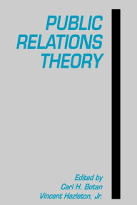Title: Public Relations Theory / Edition 1, Author: Carl H. Botan