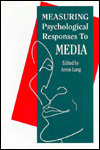 Measuring Psychological Responses To Media Messages / Edition 1