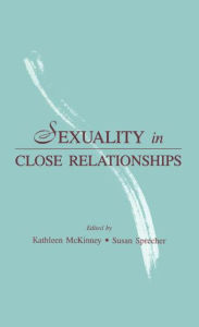 Title: Sexuality in Close Relationships / Edition 1, Author: Kathleen McKinney