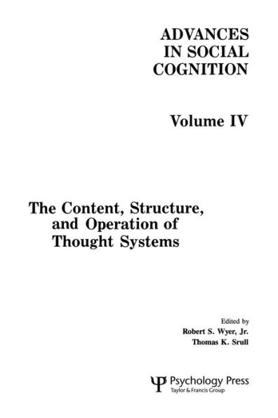 The Content, Structure, and Operation of Thought Systems: Advances Social Cognition, Volume Iv