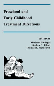 Title: Preschool and Early Childhood Treatment Directions / Edition 1, Author: Maribeth Gettinger