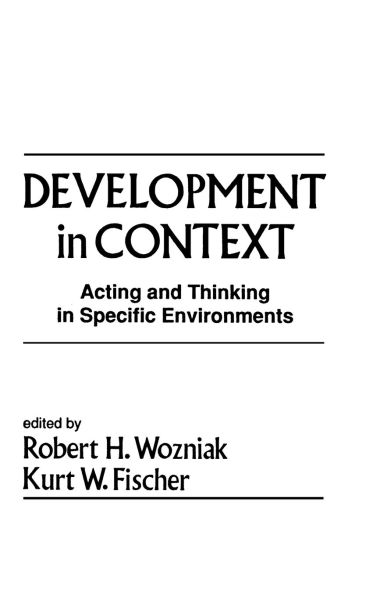 Development in Context: Acting and Thinking in Specific Environments / Edition 1