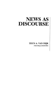 Title: News As Discourse, Author: Teun A. van Dijk