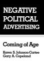 Negative Political Advertising: Coming of Age / Edition 1