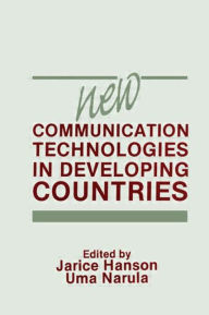 Title: New Communication Technologies in Developing Countries / Edition 1, Author: Jarice Hanson