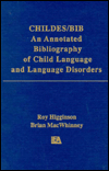 Title: Childes/Bib: An Annotated Bibliography of Child Language and Language Disorders / Edition 1, Author: Brian MacWhinney