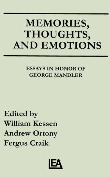 Memories, Thoughts, and Emotions: Essays in Honor of George Mandler / Edition 1