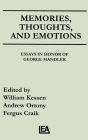 Memories, Thoughts, and Emotions: Essays in Honor of George Mandler / Edition 1