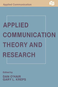 Title: Applied Communication Theory and Research / Edition 1, Author: H. Dan O'Hair