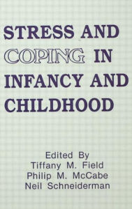 Title: Stress and Coping in Infancy and Childhood / Edition 1, Author: Tiffany M. Field