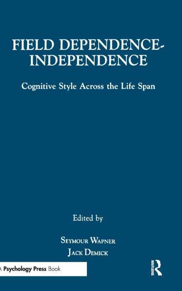 Field Dependence-independence: Bio-psycho-social Factors Across the Life Span / Edition 1