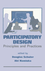 Title: Participatory Design: Principles and Practices, Author: Douglas Schuler