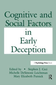 Title: Cognitive and Social Factors in Early Deception / Edition 1, Author: Stephen J. Ceci