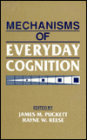 Mechanisms of Everyday Cognition / Edition 1