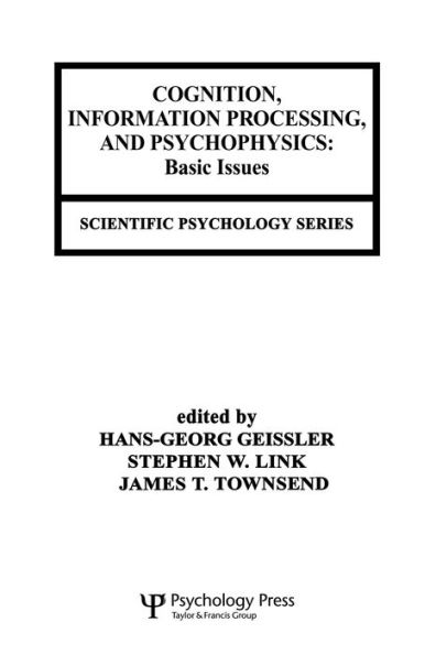 Cognition, Information Processing, and Psychophysics: Basic Issues