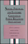 Title: Social, Political, and Economic Contexts in Public Relations: Theory and Cases / Edition 1, Author: Hugh M. Culbertson