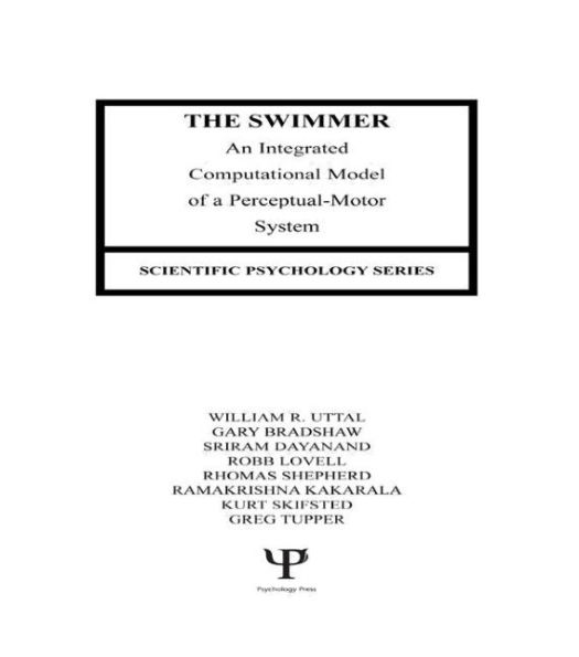 The Swimmer: An Integrated Computational Model of A Perceptual-motor System / Edition 1