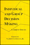 Title: Individual and Group Decision Making: Current Issues / Edition 1, Author: N. John Castellan