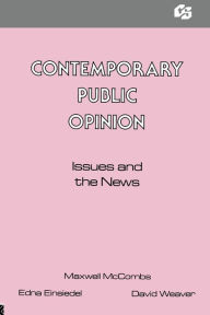 Title: Contemporary Public Opinion: Issues and the News / Edition 1, Author: Maxwell McCombs